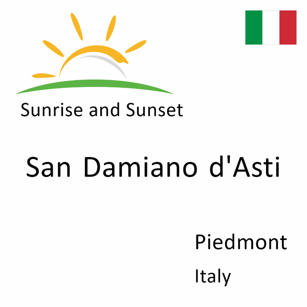 Sunrise and sunset times for San Damiano d'Asti, Piedmont, Italy