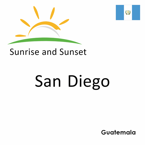 Sunrise and sunset times for San Diego, Guatemala