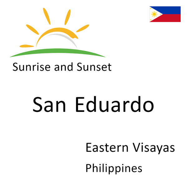 Sunrise and sunset times for San Eduardo, Eastern Visayas, Philippines