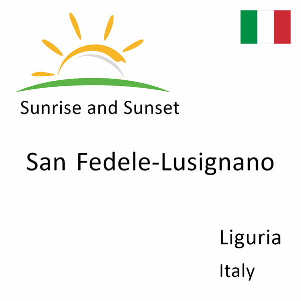Sunrise and sunset times for San Fedele-Lusignano, Liguria, Italy