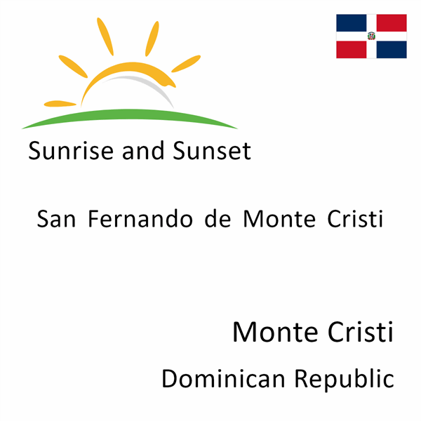 Sunrise and sunset times for San Fernando de Monte Cristi, Monte Cristi, Dominican Republic