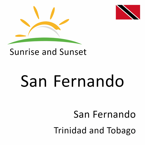 Sunrise and sunset times for San Fernando, San Fernando, Trinidad and Tobago