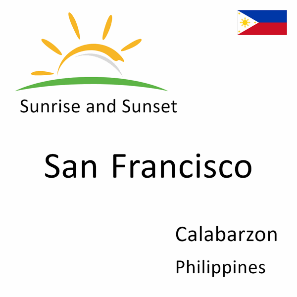 Sunrise and sunset times for San Francisco, Calabarzon, Philippines