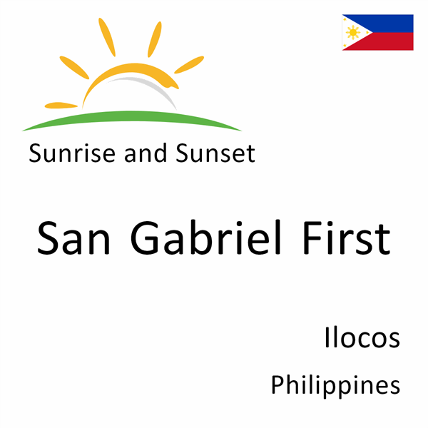 Sunrise and sunset times for San Gabriel First, Ilocos, Philippines