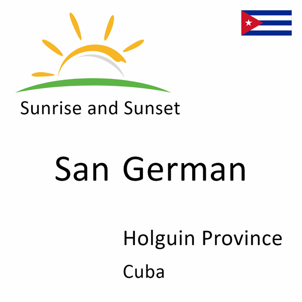 Sunrise and sunset times for San German, Holguin Province, Cuba