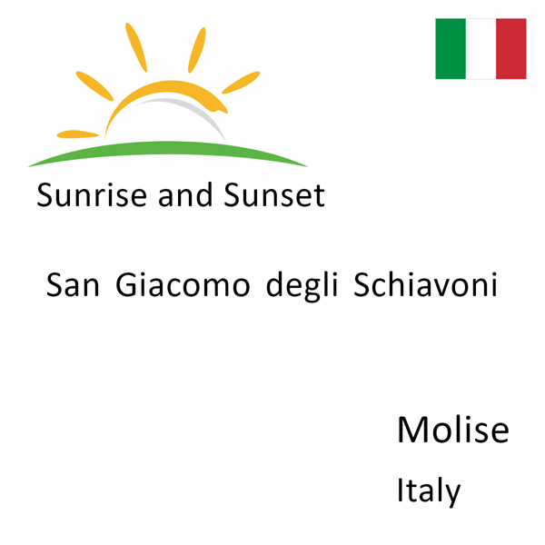 Sunrise and sunset times for San Giacomo degli Schiavoni, Molise, Italy