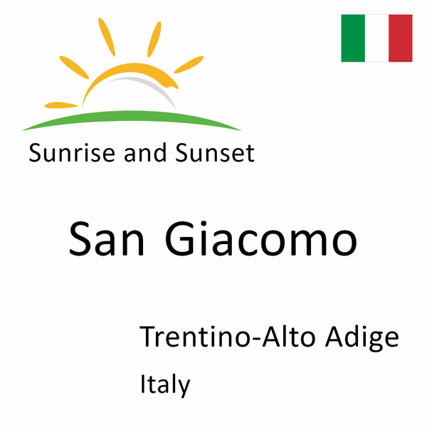 Sunrise and sunset times for San Giacomo, Trentino-Alto Adige, Italy