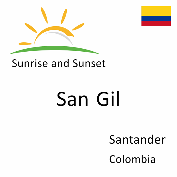 Sunrise and sunset times for San Gil, Santander, Colombia