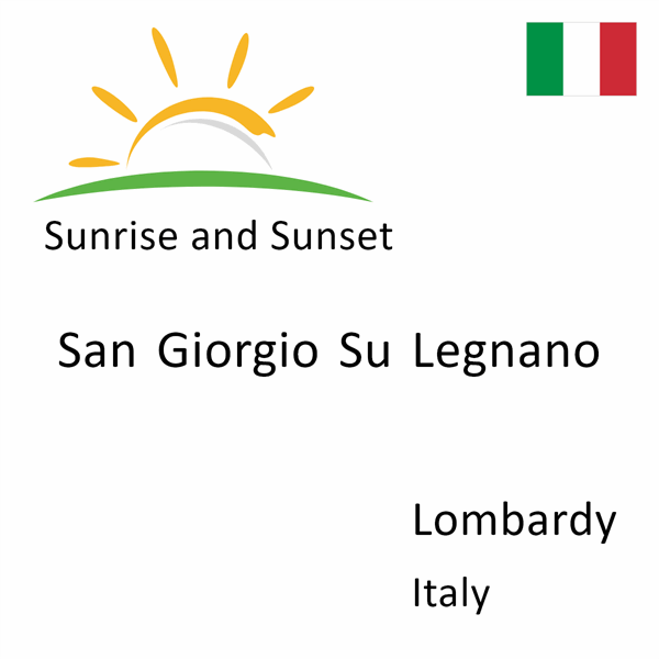 Sunrise and sunset times for San Giorgio Su Legnano, Lombardy, Italy