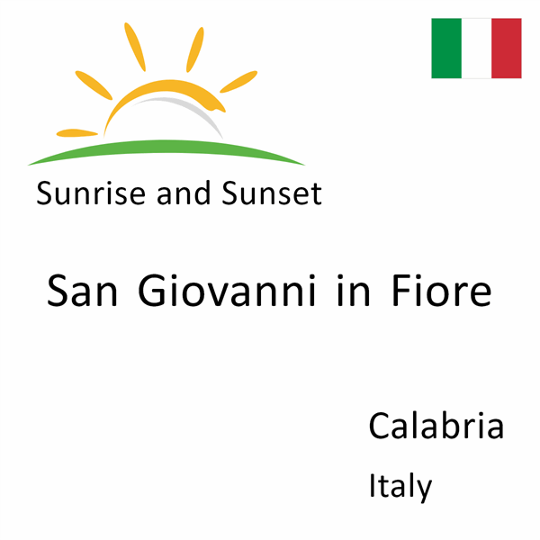 Sunrise and sunset times for San Giovanni in Fiore, Calabria, Italy
