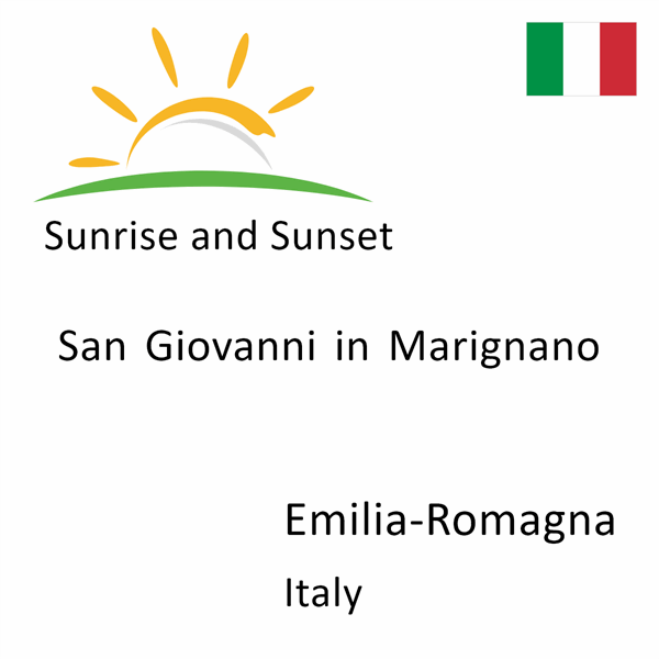 Sunrise and sunset times for San Giovanni in Marignano, Emilia-Romagna, Italy