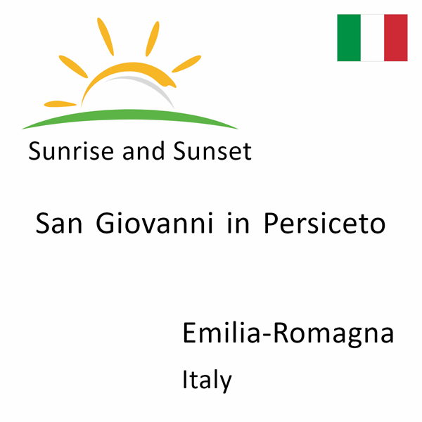 Sunrise and sunset times for San Giovanni in Persiceto, Emilia-Romagna, Italy