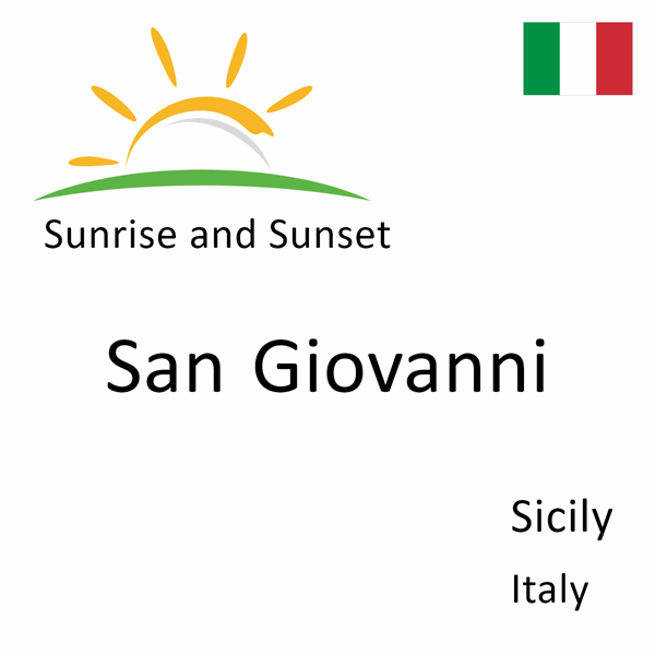 Sunrise and sunset times for San Giovanni, Sicily, Italy