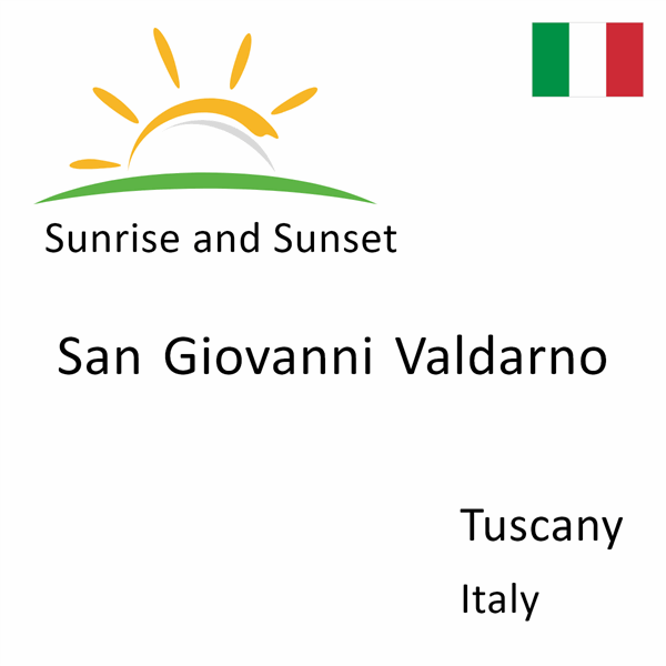 Sunrise and sunset times for San Giovanni Valdarno, Tuscany, Italy