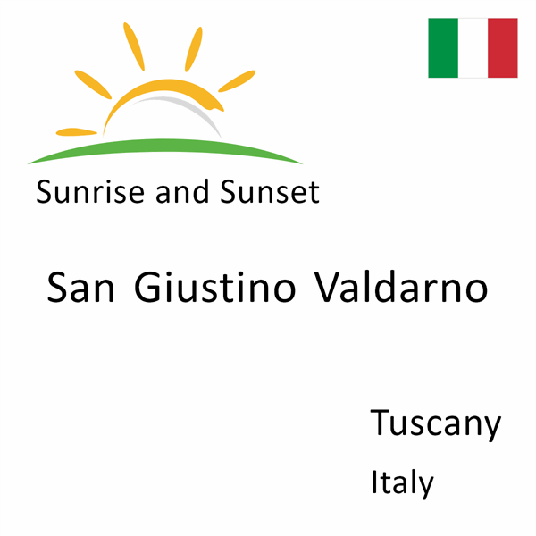 Sunrise and sunset times for San Giustino Valdarno, Tuscany, Italy