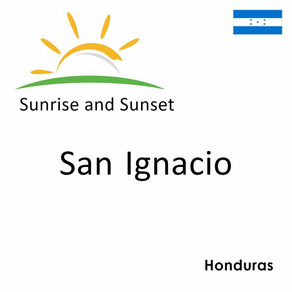 Sunrise and sunset times for San Ignacio, Honduras