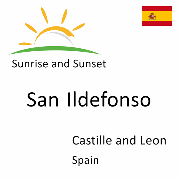 Sunrise and sunset times for San Ildefonso, Castille and Leon, Spain