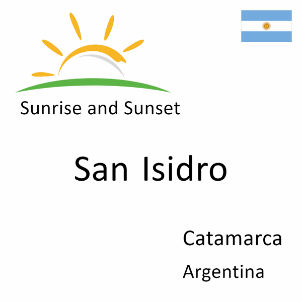 Sunrise and sunset times for San Isidro, Catamarca, Argentina
