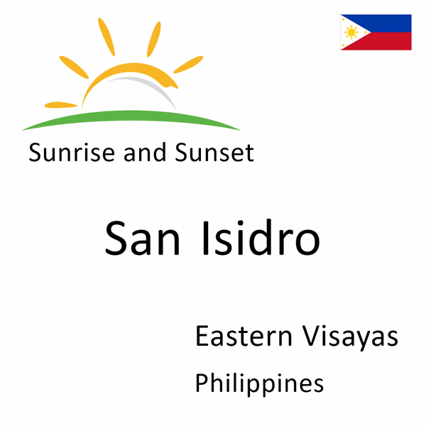 Sunrise and sunset times for San Isidro, Eastern Visayas, Philippines