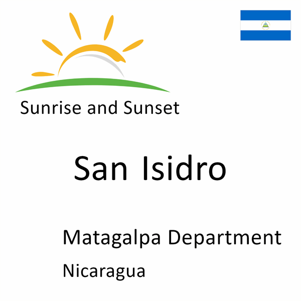 Sunrise and sunset times for San Isidro, Matagalpa Department, Nicaragua