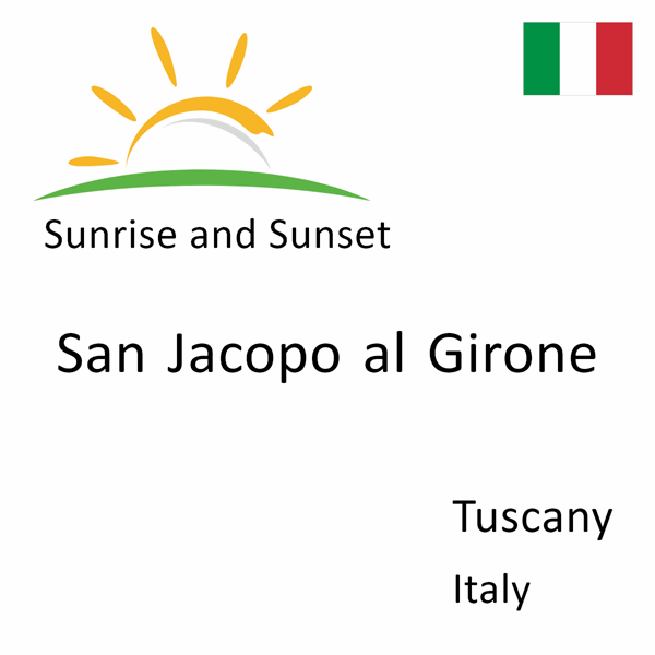 Sunrise and sunset times for San Jacopo al Girone, Tuscany, Italy