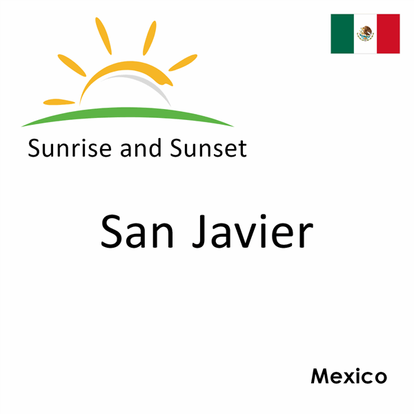 Sunrise and sunset times for San Javier, Mexico