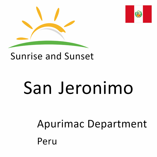 Sunrise and sunset times for San Jeronimo, Apurimac Department, Peru