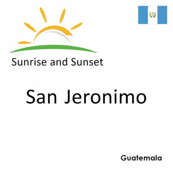 Sunrise and sunset times for San Jeronimo, Guatemala