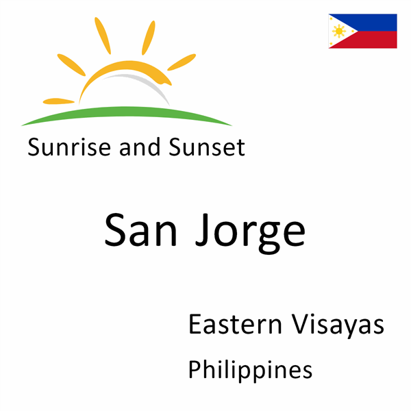 Sunrise and sunset times for San Jorge, Eastern Visayas, Philippines