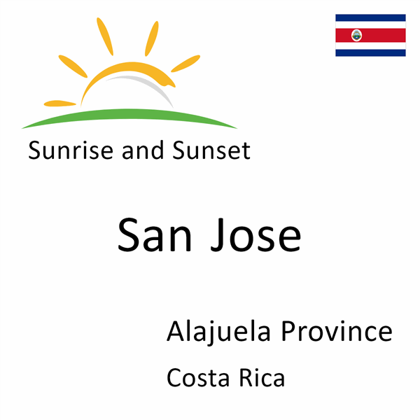 Sunrise and sunset times for San Jose, Alajuela Province, Costa Rica