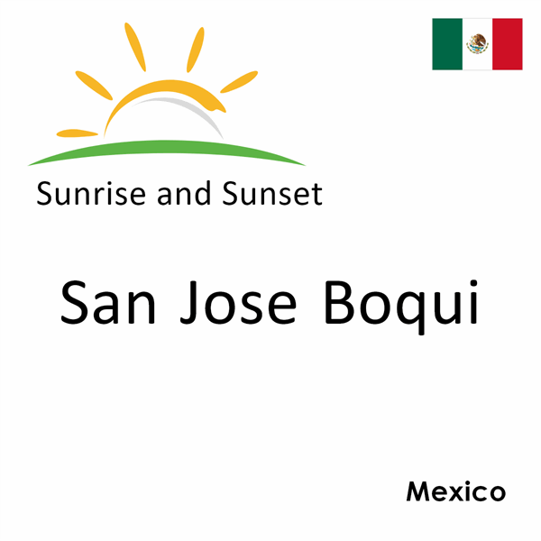 Sunrise and sunset times for San Jose Boqui, Mexico