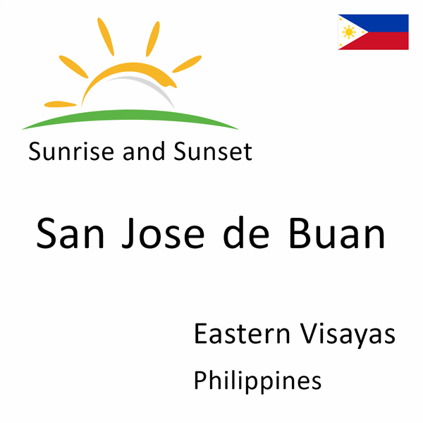 Sunrise and sunset times for San Jose de Buan, Eastern Visayas, Philippines