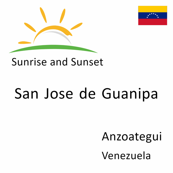 Sunrise and sunset times for San Jose de Guanipa, Anzoategui, Venezuela