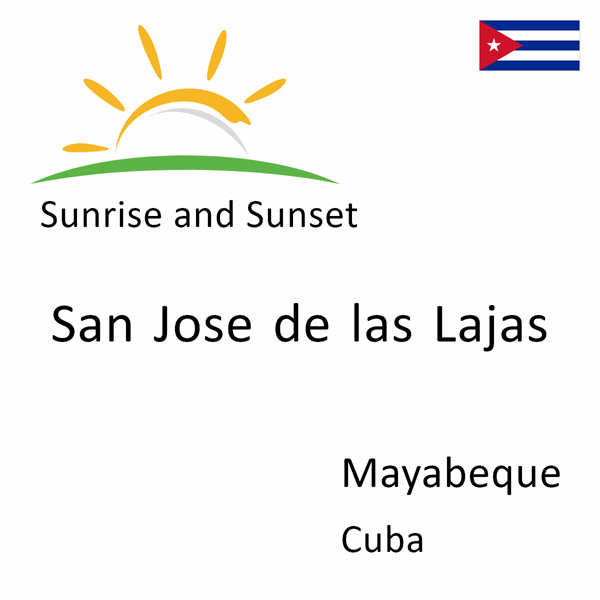 Sunrise and sunset times for San Jose de las Lajas, Mayabeque, Cuba