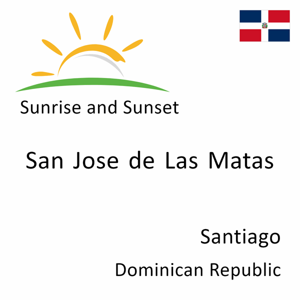 Sunrise and sunset times for San Jose de Las Matas, Santiago, Dominican Republic