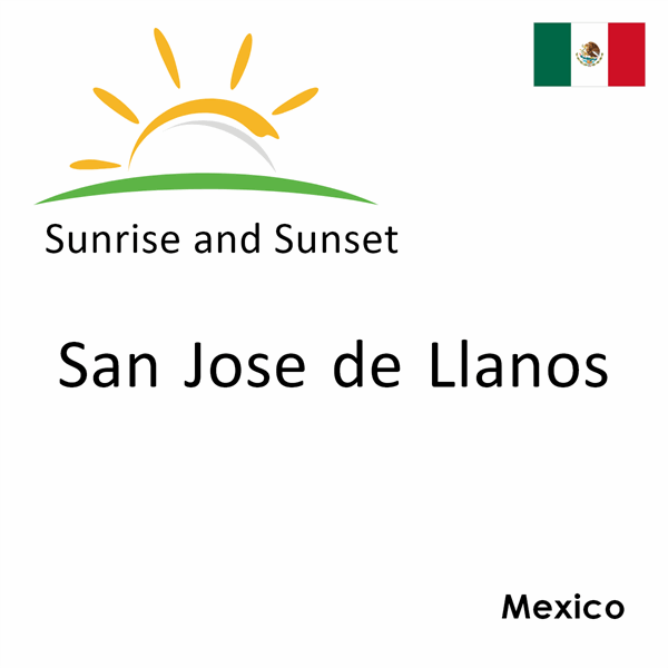 Sunrise and sunset times for San Jose de Llanos, Mexico