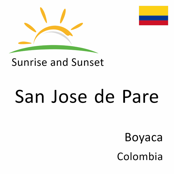 Sunrise and sunset times for San Jose de Pare, Boyaca, Colombia