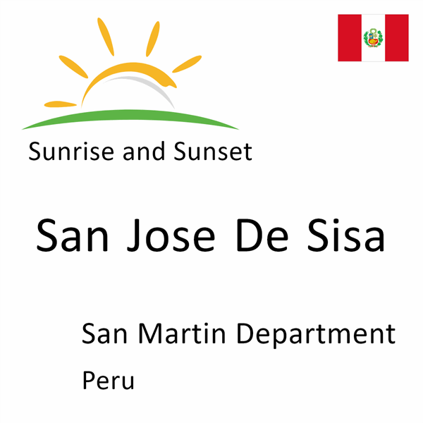 Sunrise and sunset times for San Jose De Sisa, San Martin Department, Peru