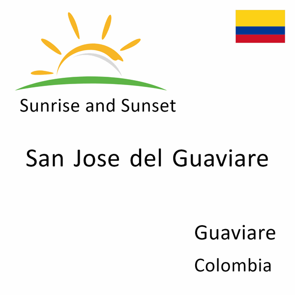 Sunrise and sunset times for San Jose del Guaviare, Guaviare, Colombia