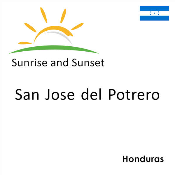 Sunrise and sunset times for San Jose del Potrero, Honduras