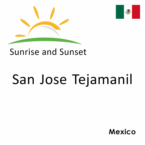 Sunrise and sunset times for San Jose Tejamanil, Mexico