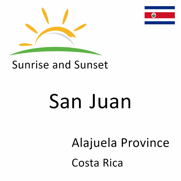 Sunrise and sunset times for San Juan, Alajuela Province, Costa Rica