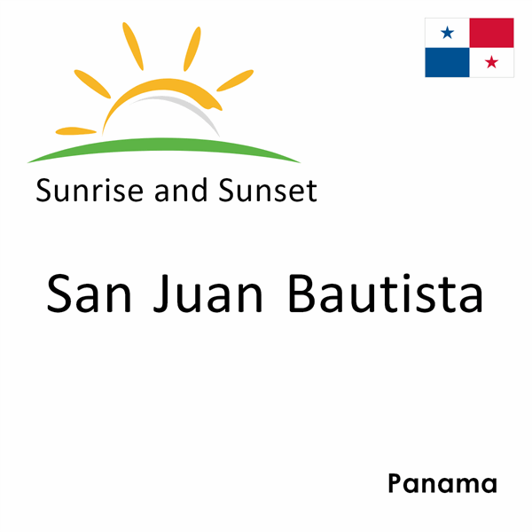 Sunrise and sunset times for San Juan Bautista, Panama