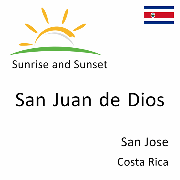 Sunrise and sunset times for San Juan de Dios, San Jose, Costa Rica
