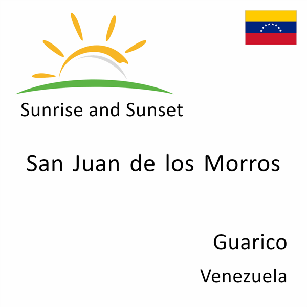 Sunrise and sunset times for San Juan de los Morros, Guarico, Venezuela