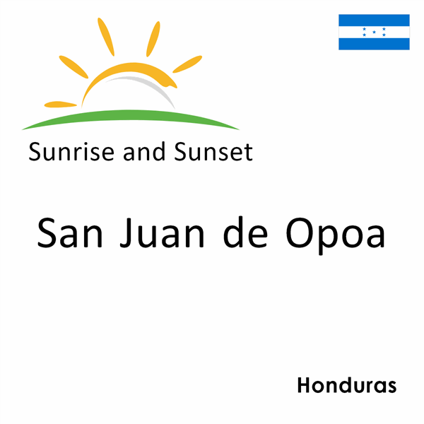 Sunrise and sunset times for San Juan de Opoa, Honduras