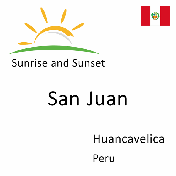 Sunrise and sunset times for San Juan, Huancavelica, Peru