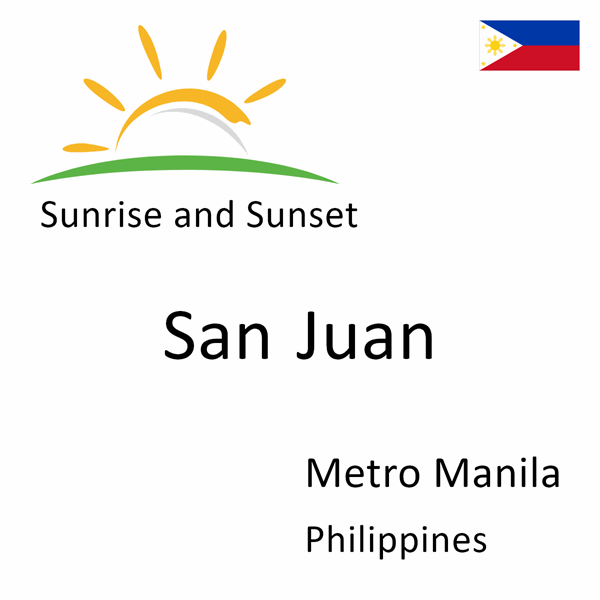 Sunrise and sunset times for San Juan, Metro Manila, Philippines