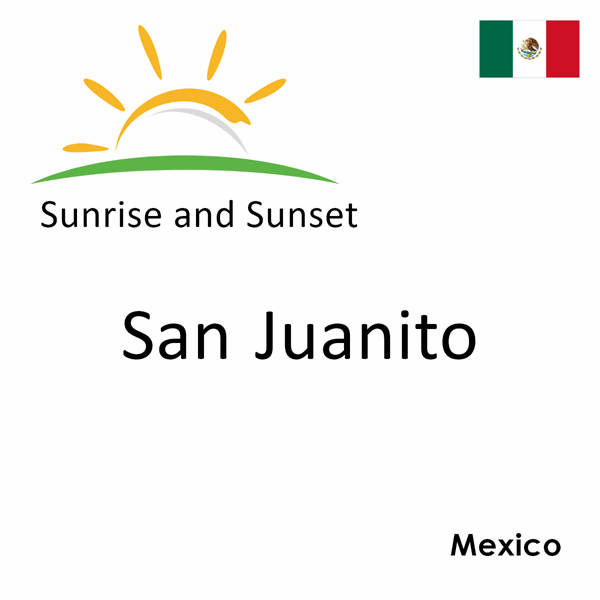 Sunrise and sunset times for San Juanito, Mexico