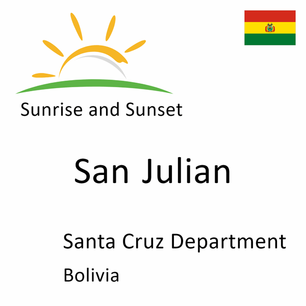 Sunrise and sunset times for San Julian, Santa Cruz Department, Bolivia
